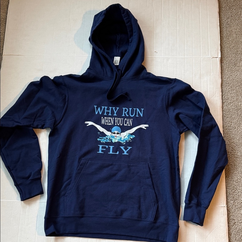 NWOT Navy Swimmer Med Hoodie with front pouch pocket “Why Run When You Can Fly”